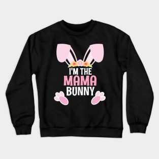 I'm The Mama Bunny Easter Family Matching Apparel Crewneck Sweatshirt